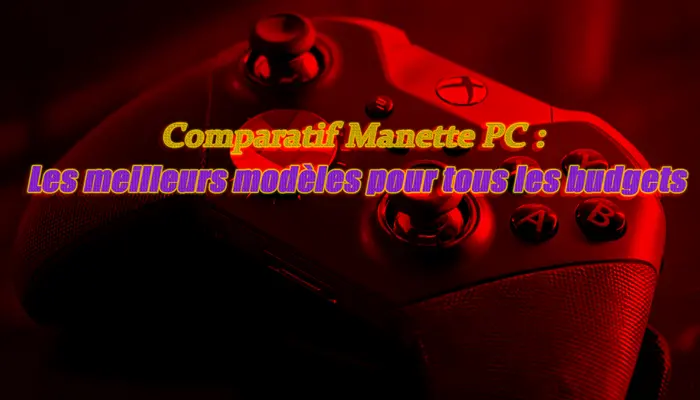 Comparatif Manette PC