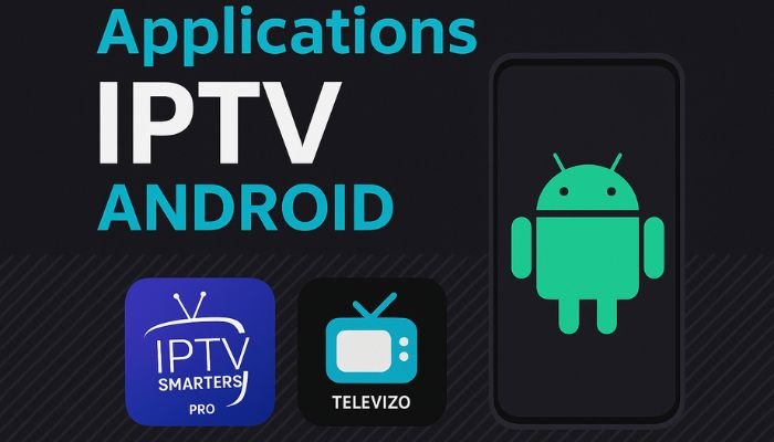 Lecteurs IPTV et Applications pour Android TV