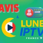 Avis sur LuneIPTV et quelques infos en 2026