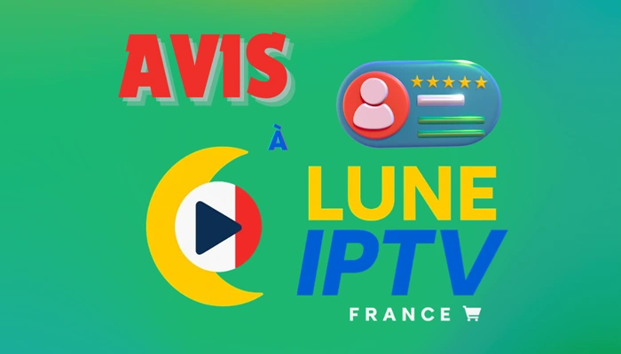 Avis sur LuneIPTV et quelques infos en 2026