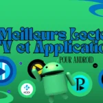 Les Meilleurs Lecteurs IPTV et Applications pour Android
