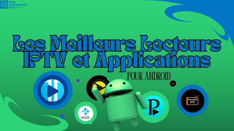 Les Meilleurs Lecteurs IPTV et Applications pour Android